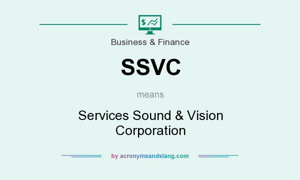What does SSVC mean? It stands for Services Sound & Vision Corporation