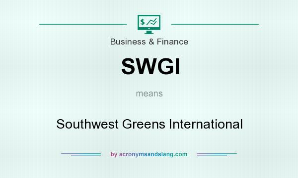 What does SWGI mean? It stands for Southwest Greens International