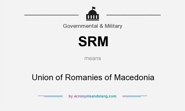 What does SRM mean? It stands for Union of Romanies of Macedonia