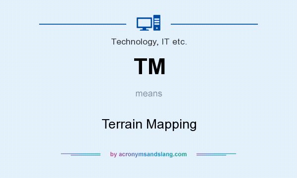What does TM mean? It stands for Terrain Mapping