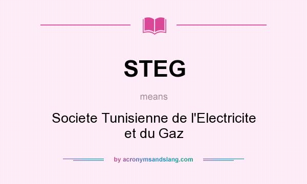 What does STEG mean? It stands for Societe Tunisienne de l`Electricite et du Gaz