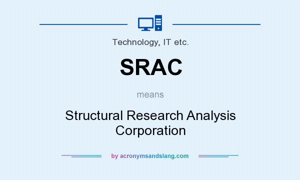 What does SRAC mean? It stands for Structural Research Analysis Corporation