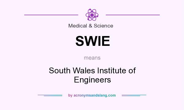 What does SWIE mean? It stands for South Wales Institute of Engineers
