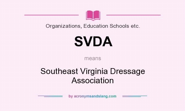 What does SVDA mean? It stands for Southeast Virginia Dressage Association