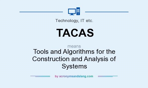 What does TACAS mean? It stands for Tools and Algorithms for the Construction and Analysis of Systems