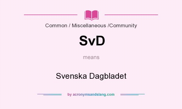 What does SvD mean? It stands for Svenska Dagbladet