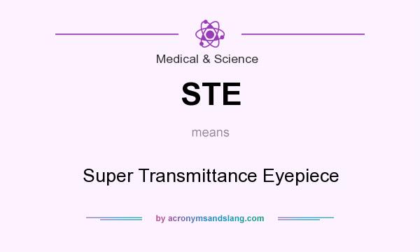 What does STE mean? It stands for Super Transmittance Eyepiece
