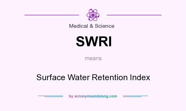 What does SWRI mean? It stands for Surface Water Retention Index