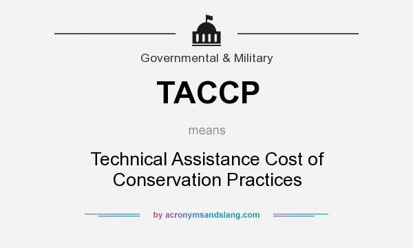 What does TACCP mean? It stands for Technical Assistance Cost of Conservation Practices