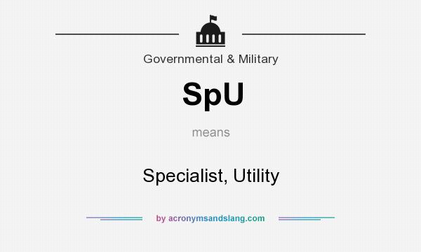 What does SpU mean? It stands for Specialist, Utility