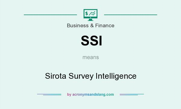 What does SSI mean? It stands for Sirota Survey Intelligence