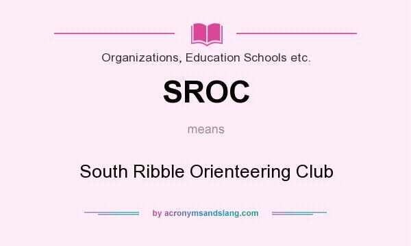 What does SROC mean? It stands for South Ribble Orienteering Club