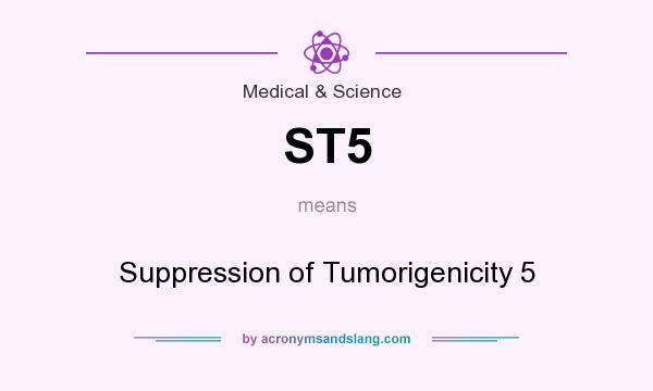 What does ST5 mean? It stands for Suppression of Tumorigenicity 5