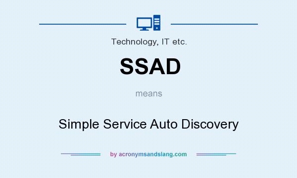What does SSAD mean? It stands for Simple Service Auto Discovery