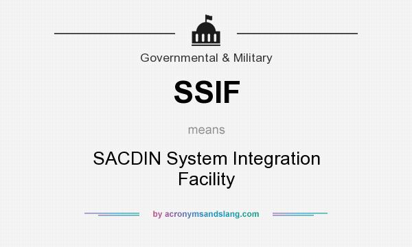What does SSIF mean? It stands for SACDIN System Integration Facility