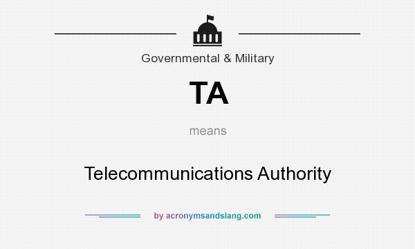 What does TA mean? It stands for Telecommunications Authority
