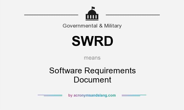 What does SWRD mean? It stands for Software Requirements Document
