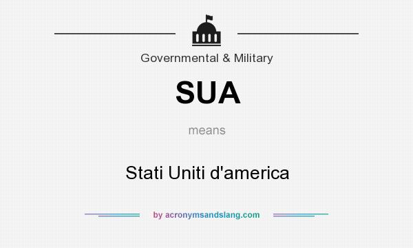 What does SUA mean? It stands for Stati Uniti d`america