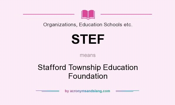 What does STEF mean? It stands for Stafford Township Education Foundation