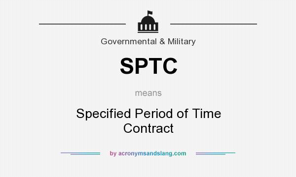 What does SPTC mean? It stands for Specified Period of Time Contract