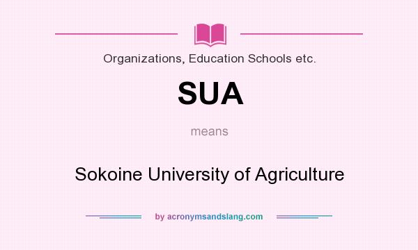 What does SUA mean? It stands for Sokoine University of Agriculture