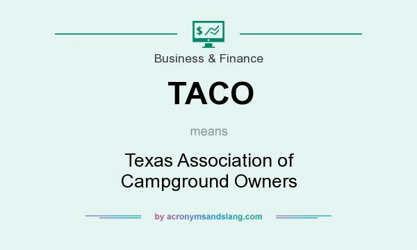 What does TACO mean? It stands for Texas Association of Campground Owners