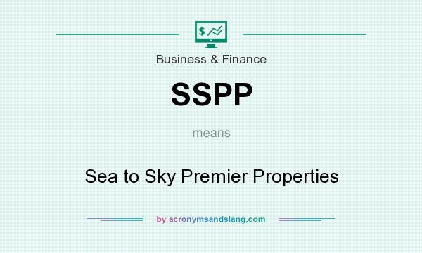 What does SSPP mean? It stands for Sea to Sky Premier Properties