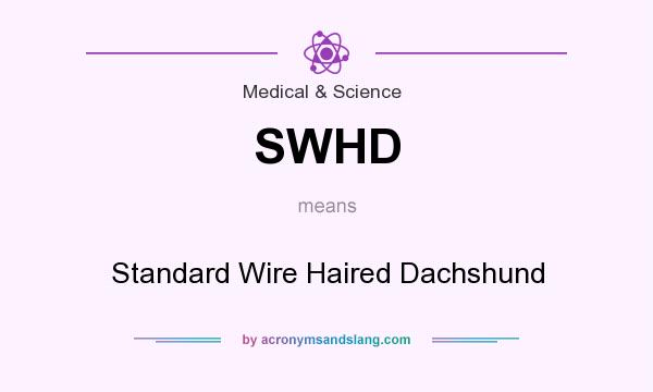 What does SWHD mean? It stands for Standard Wire Haired Dachshund