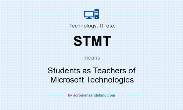 What does STMT mean? It stands for Students as Teachers of Microsoft Technologies