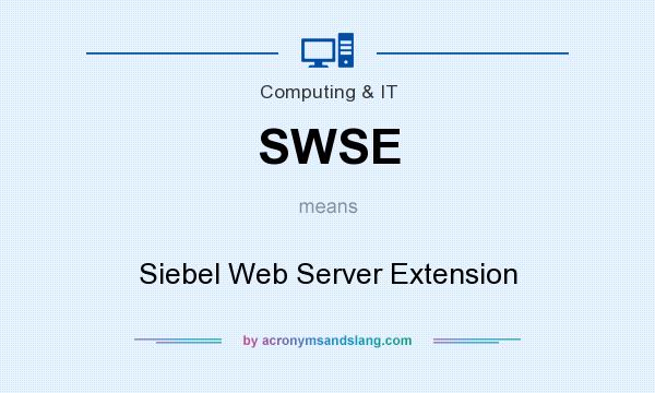 What does SWSE mean? It stands for Siebel Web Server Extension