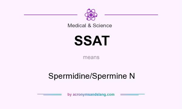 What does SSAT mean? It stands for Spermidine/Spermine N