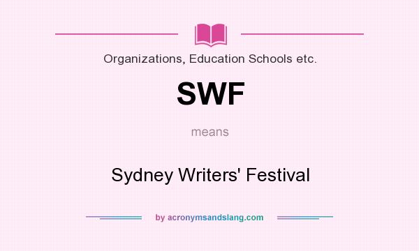 What does SWF mean? It stands for Sydney Writers` Festival