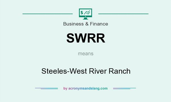 What does SWRR mean? It stands for Steeles-West River Ranch