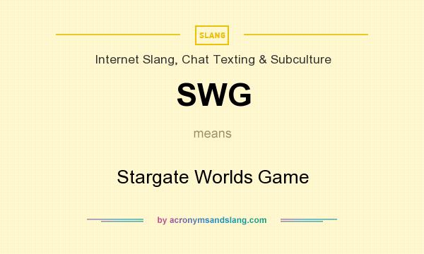 What does SWG mean? It stands for Stargate Worlds Game