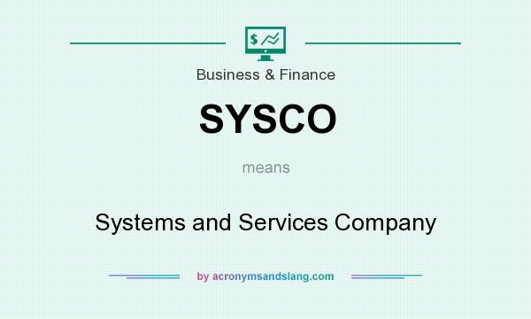 What does SYSCO mean? It stands for Systems and Services Company