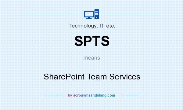 What does SPTS mean? It stands for SharePoint Team Services