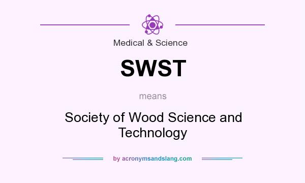 What does SWST mean? It stands for Society of Wood Science and Technology