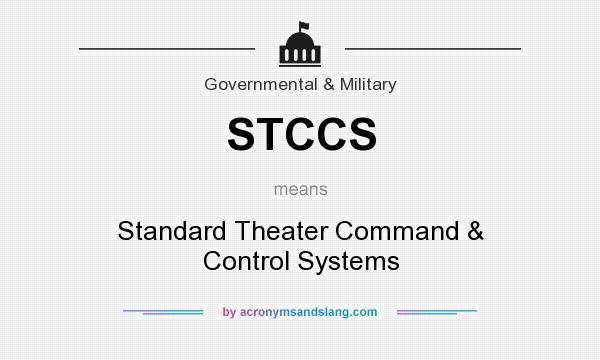 What does STCCS mean? It stands for Standard Theater Command & Control Systems