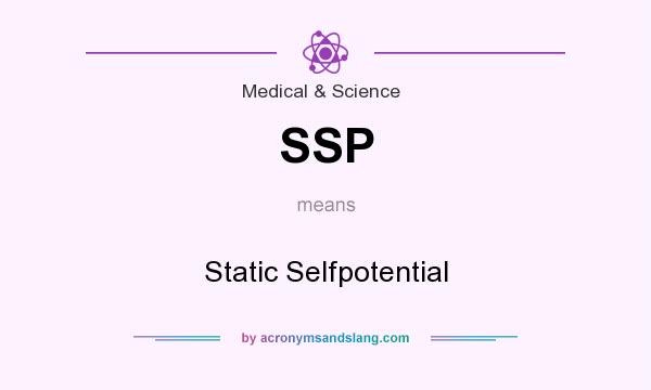 What does SSP mean? It stands for Static Selfpotential