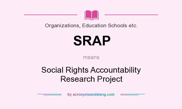 What does SRAP mean? It stands for Social Rights Accountability Research Project
