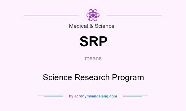 What does SRP mean? It stands for Science Research Program
