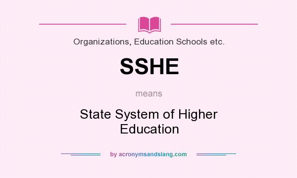 What does SSHE mean? It stands for State System of Higher Education