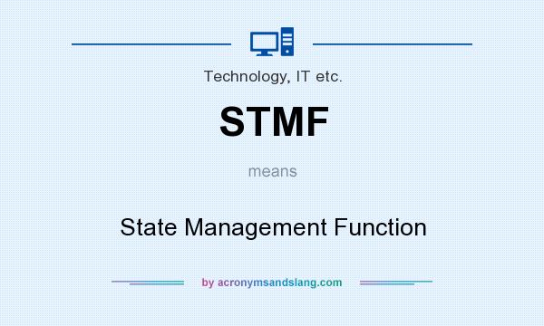 What does STMF mean? It stands for State Management Function
