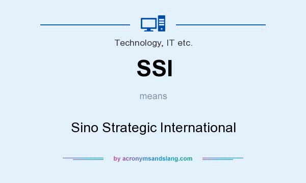 What does SSI mean? It stands for Sino Strategic International