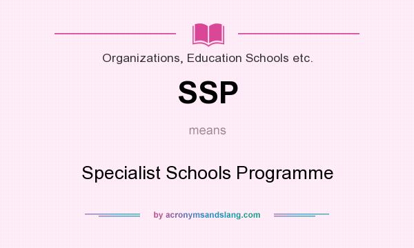 What does SSP mean? It stands for Specialist Schools Programme