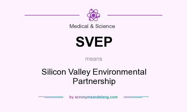 What does SVEP mean? It stands for Silicon Valley Environmental Partnership