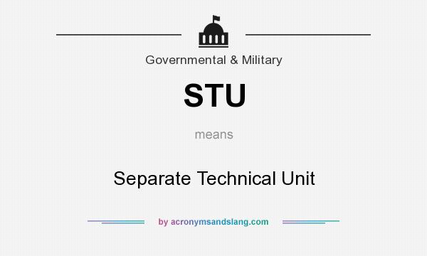 What does STU mean? It stands for Separate Technical Unit