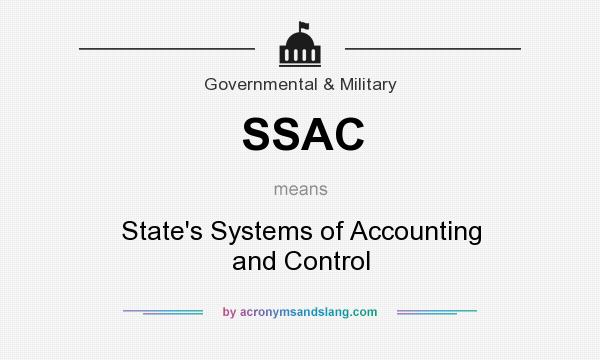 What does SSAC mean? It stands for State`s Systems of Accounting and Control