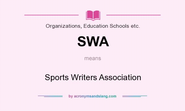 What does SWA mean? It stands for Sports Writers Association