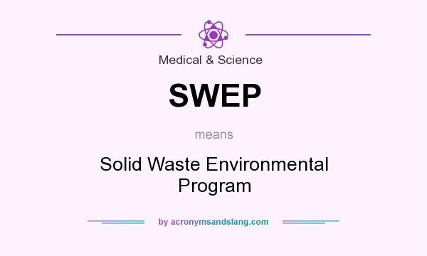 What does SWEP mean? It stands for Solid Waste Environmental Program